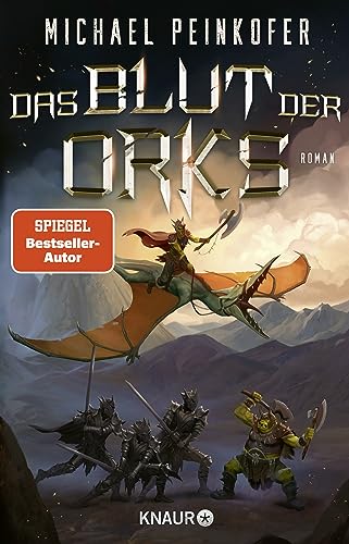 Das Blut der Orks: Roman | Episches High-Fantasy-Abenteuer rund um kriegerische Ork-Brüder, blutjunge Drachenkaiser und untote Zwerge von Knaur TB
